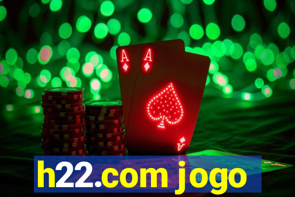 h22.com jogo